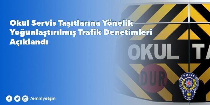 Ankara’da Okul Servislerinde Denetim Artırılacak