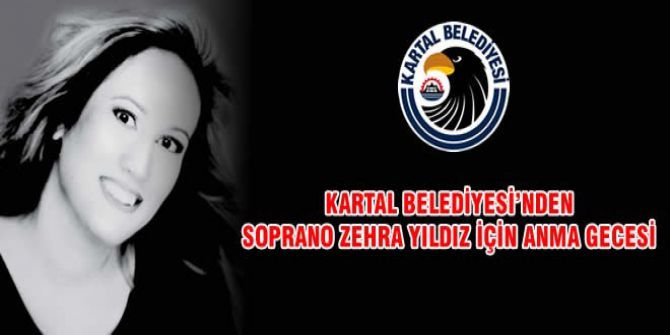 Kartal Belediyesi’nde Soprano Zehra Yıldız İçin Anma Gecesi