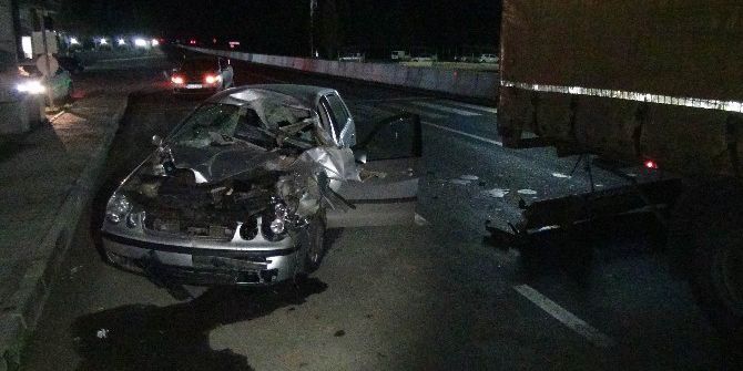 Otomobil Tır’a Çarptı: 1 Yaralı