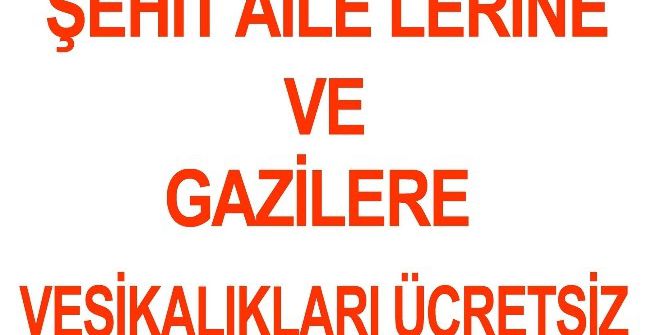 Şehit Aileleri Ve Gazilerine Vesikalıklar Ücretsiz