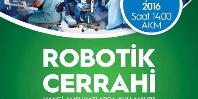 Akm’de ‘Robotik Cerrahi’ Konuşulacak