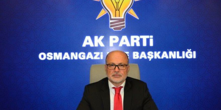 Ak Parti Osmangazi İlçe Başkanı Ali Yılmaz: