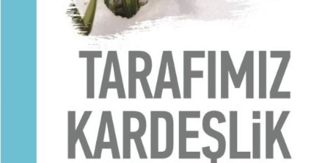 ’Tarafımız Kardeşlik’ Kitabı Yayınlandı