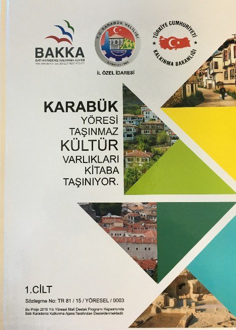 ‘Karabük Yöresi Taşınmaz Kültür Varlıkları Kitaba Taşınıyor’ Projesi Hayata Geçti