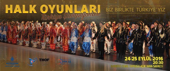 İstanbul’da Büyükler Türkiye Halk Oyunları Şampiyonası Şöleni