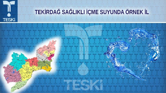 Tekirdağ Sağlıklı İçme Suyunda Trakya’da Örnek İl