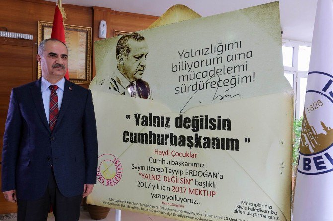 Sivas’tan Cumhurbaşkanına ’Yalnız Değilsin’ Mektubu