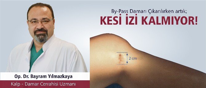 Ncr’de By-pass Damarı Çıkarılırken Bacakta Kesi İzi Kalmıyor