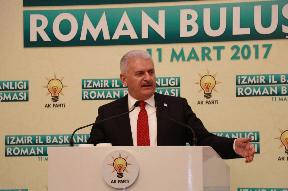 Başbakan Yıldırım: “İlle De Roman Olsun, İlle De Evet Olsun”