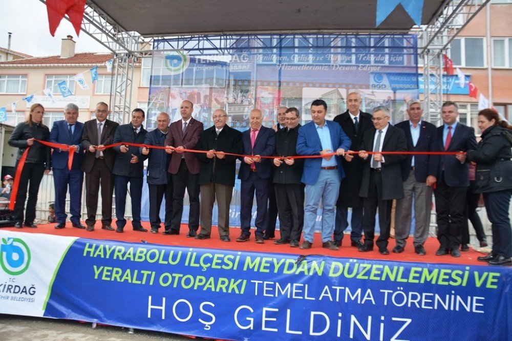 Hayrabolu Meydan Düzenlemesi Ve Yeraltı Otopark’ın Temeli Atıldı