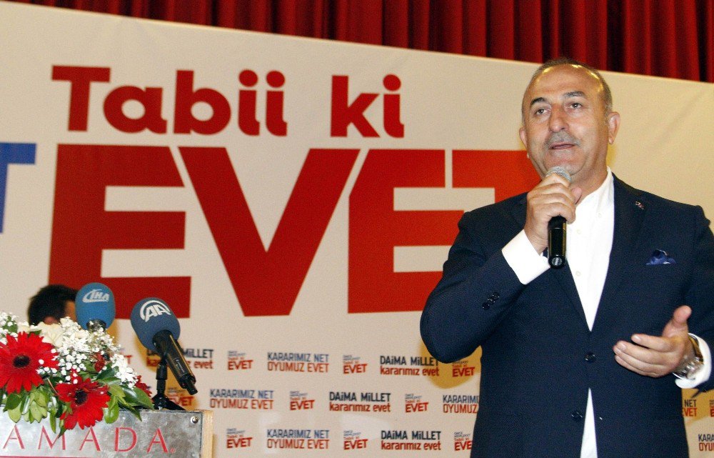 Bakan Çavuşoğlu ’Hayır’cı Mhp’lilere Seslendi