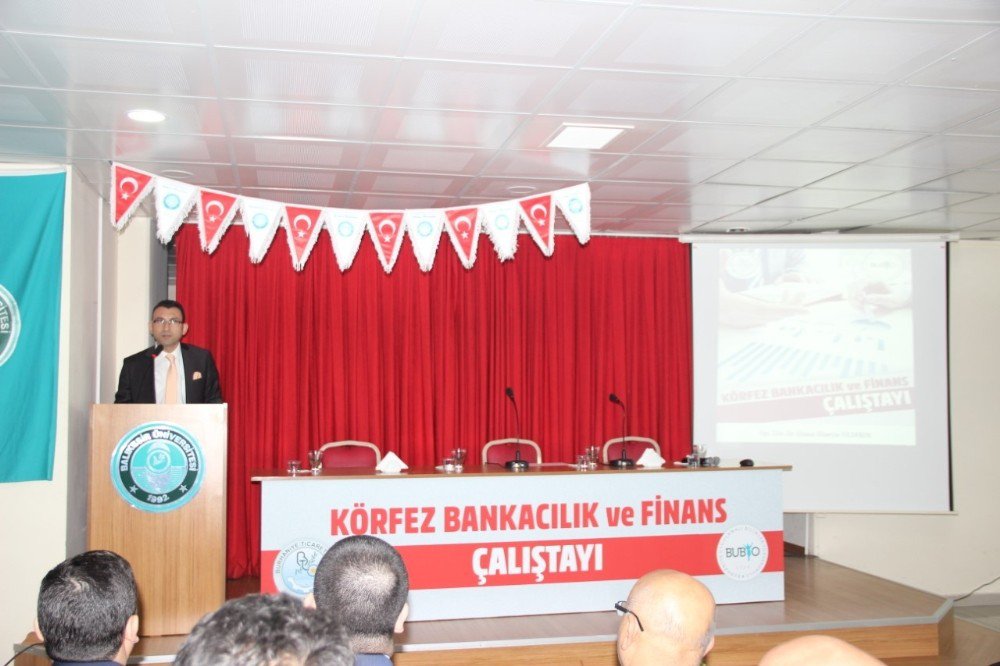 Burhaniye’ De Körfez Bankacılık Ve Finans Çalıştayı Yapıldı