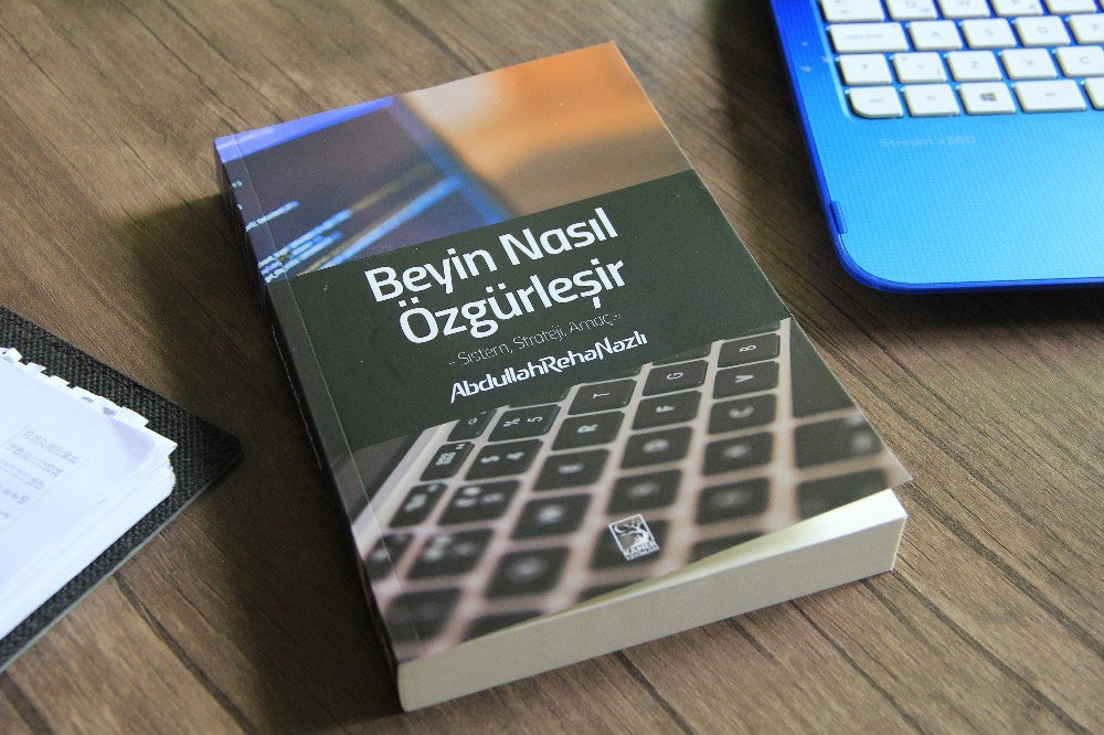 Abdullah Reha Nazlı’nın Dördüncü Kitabı ’Beyin Nasıl Özgürleşir’ Yayınlandı