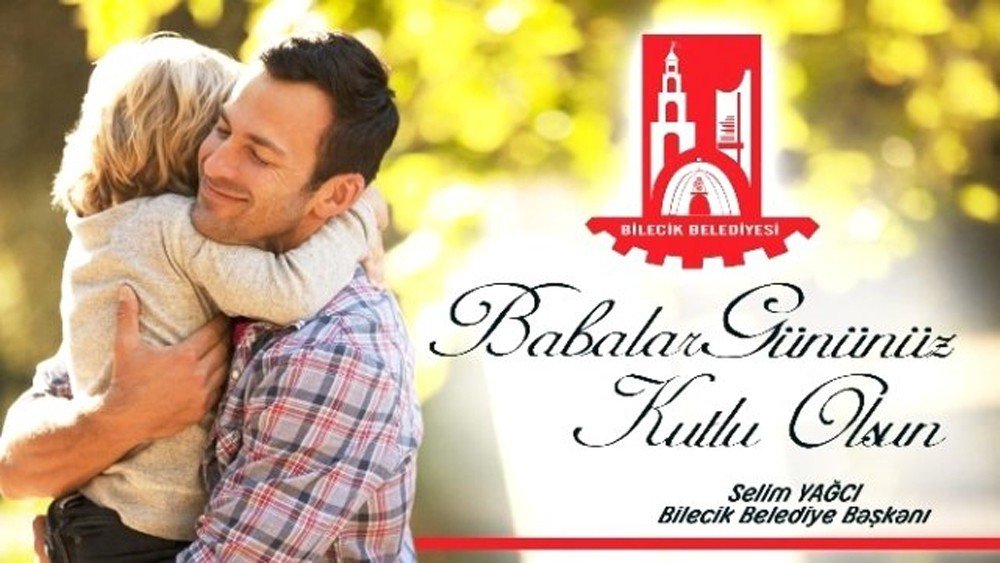 Bilecik Belediye Başkanı Yağcı’nın Babalar Günü Mesajı
