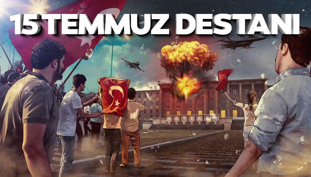 15 Temmuz İhaneti Unutturulmayacak