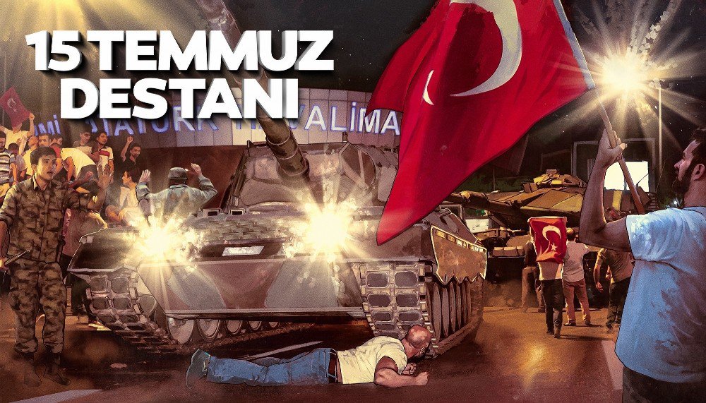 15 Temmuz İhaneti Unutturulmayacak