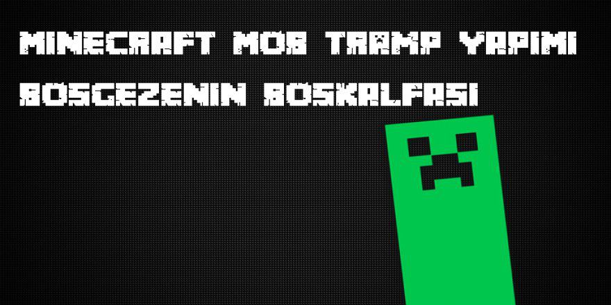 Minecraft Mob Tramp Yapımı