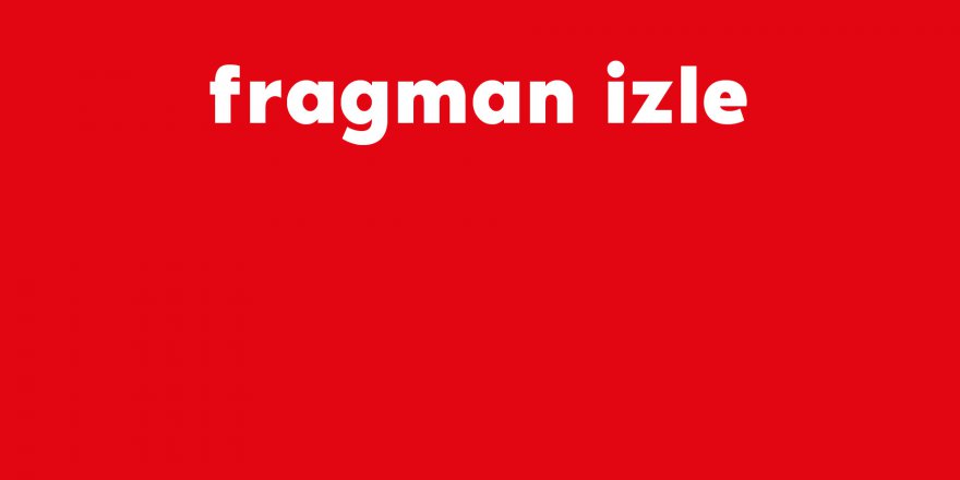 Fragman Henüz yayınlanmadı