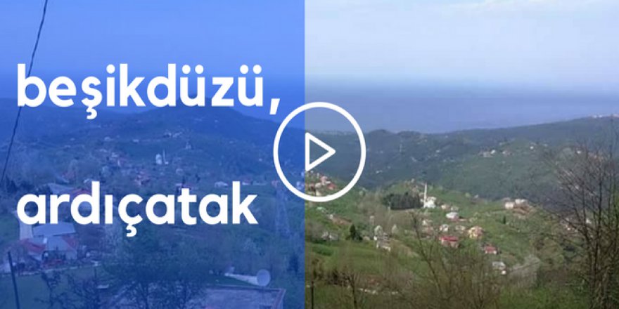 Beşikdüzü Ardıçatak Köyü Videosu