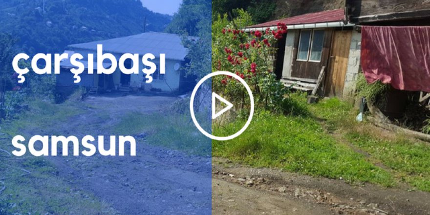 Çarşıbaşı Samsun Köyü Videosu