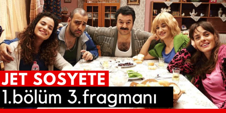 Jet Sosyete 1. Bölüm 3.Fragmanı İzle
