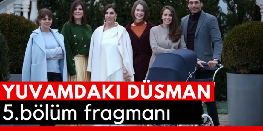 Yuvamdaki Düşman 5. Bölüm Fragmanı İzle