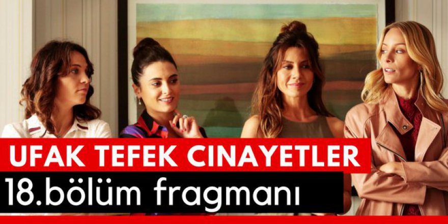Ufak Tefek Cinayetler 18. Bölüm Fragmanı İzle