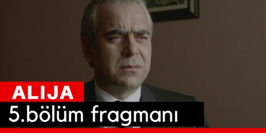 Alija 5. Bölüm Fragmanı İzle