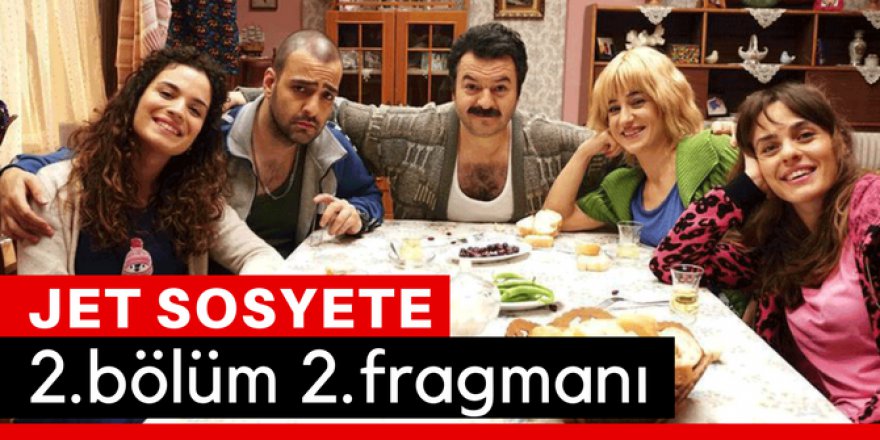Jet Sosyete 2. Bölüm 2.Fragmanı İzle