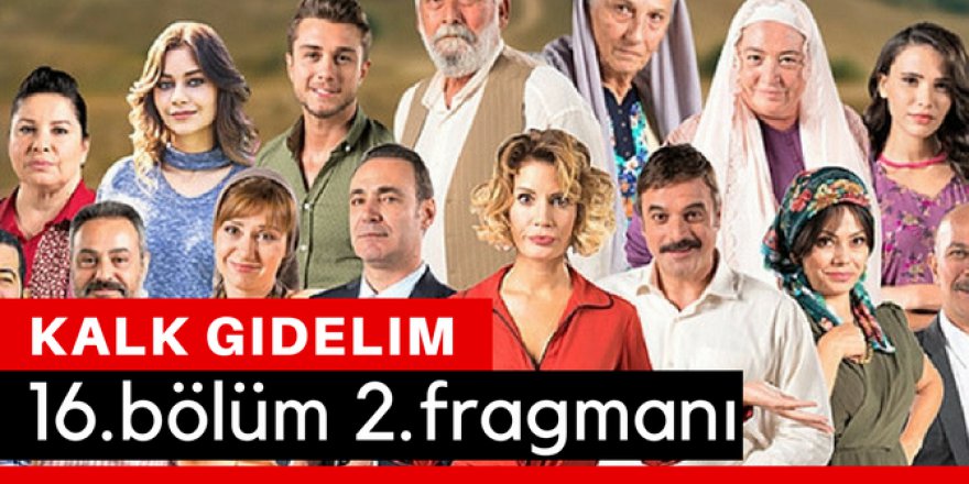 Kalk Gidelim 16. Bölüm 2.Fragmanı İzle
