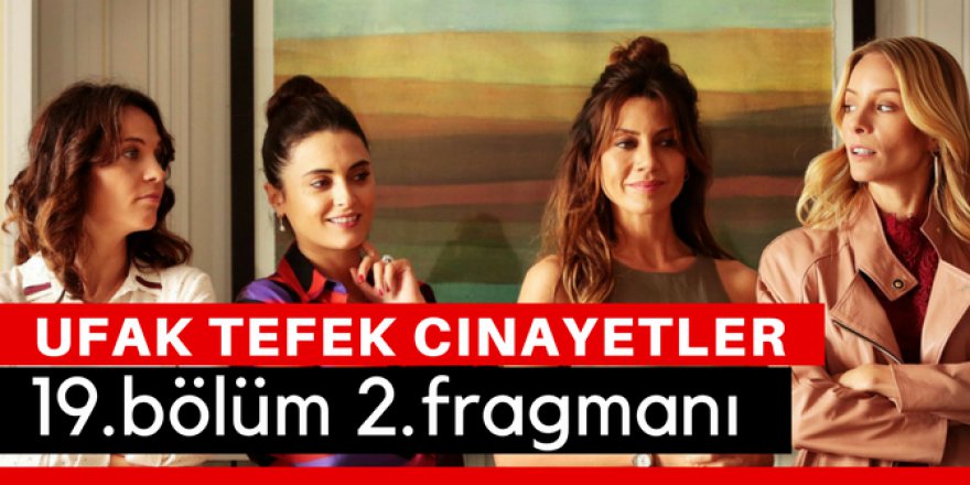 Ufak Tefek Cinayetler 19. Bölüm 2.Fragmanı İzle