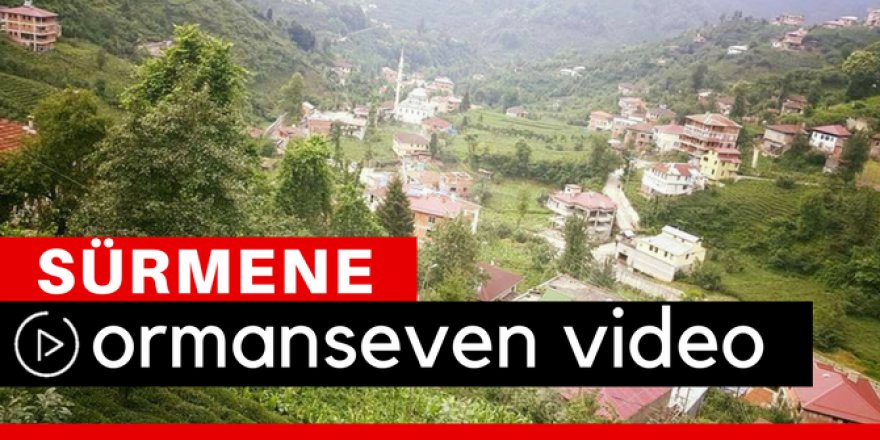 Sürmene Ormanseven Köyü Video