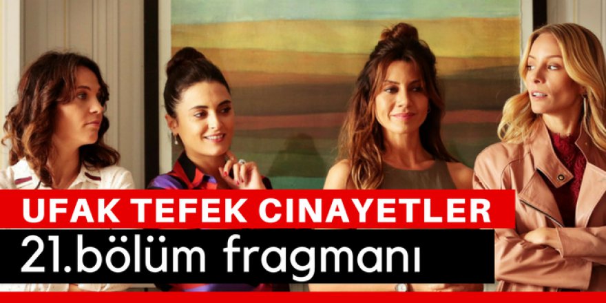 Ufak Tefek Cinayetler 21. Bölüm Fragmanı İzle
