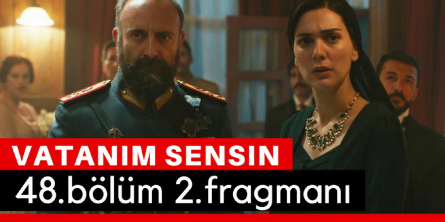 Vatanım Sensin 48. Bölüm  2.Fragmanı İzle