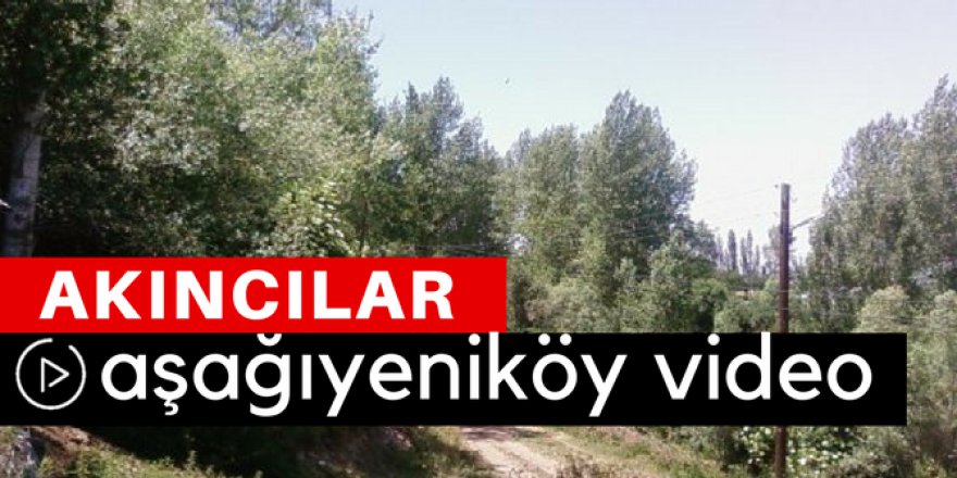 Akıncılar Aşağıyeniköy Video