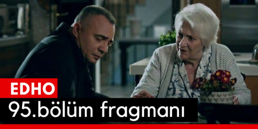 Eşkiya Dünyaya Hükümdar Olmaz 95. Bölüm Fragmanı İzle