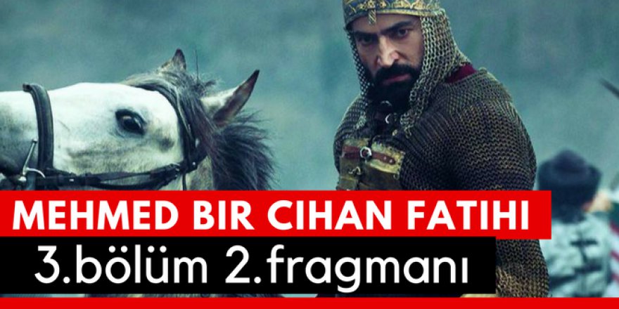 Mehmed Bir Cihan Fatihi 3. Bölüm 2.Fragmanı İzle