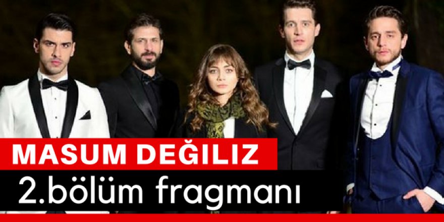 Masum Değiliz 2. Bölüm Fragmanı İzle