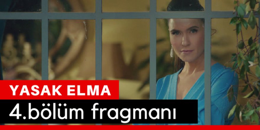 Yasak Elma 4. Bölüm Fragmanı İzle