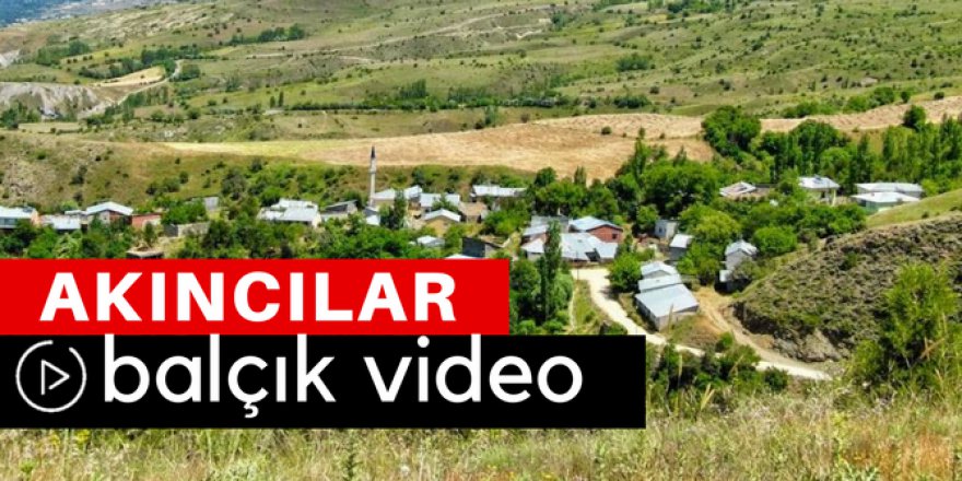 Akıncılar Balçık Köyü Video