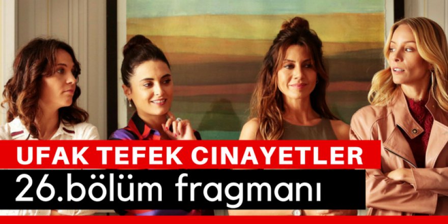 Ufak Tefek Cinayetler 26. Bölüm Fragmanı İzle