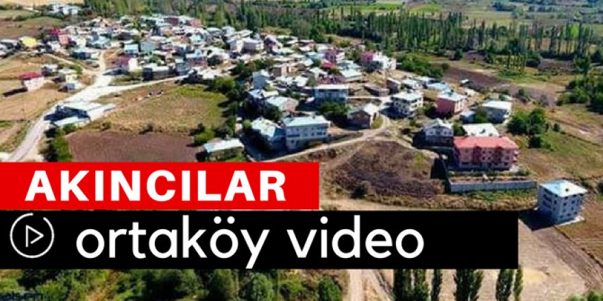 Akıncılar Ortaköy Video