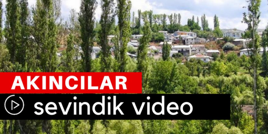 Akıncılar Sevindik Köyü Video