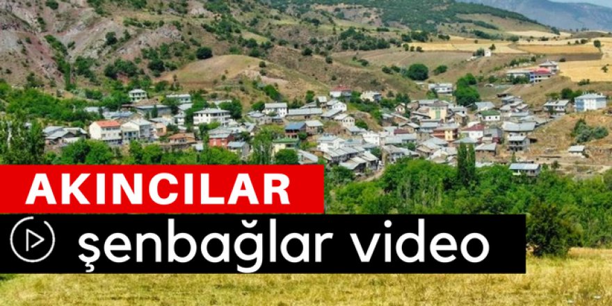 Akıncılar Şenbağlar Köyü Video