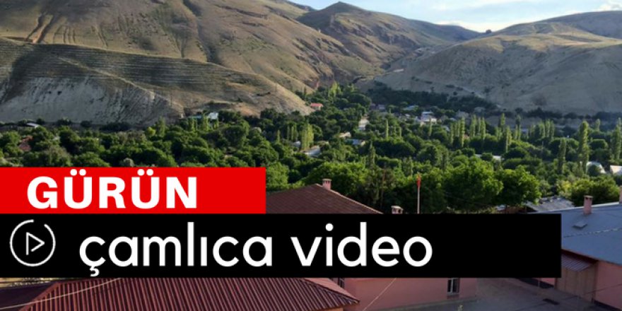Gürün Çamlıca Köyü Video
