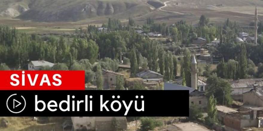 Sivas Bedirli Köyü