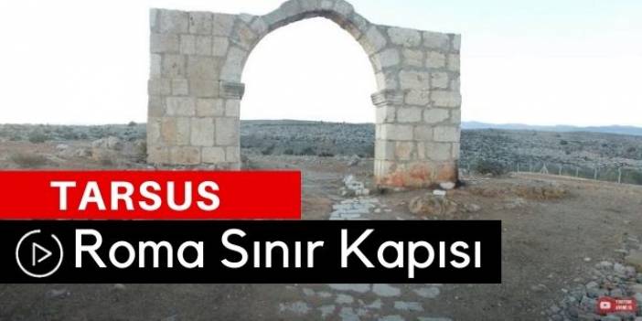 Tarsus Roma Sınır Kapısı Ve Kervan Yolu Video