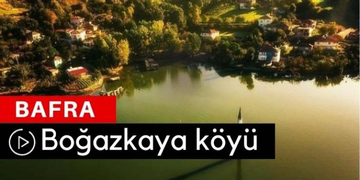 Bafra Boğazkaya Köyü